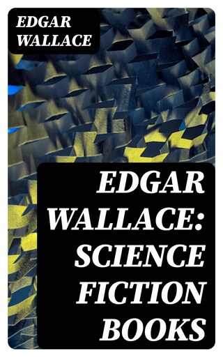 Edgar Wallace: Science Fiction Books bookCoverFor