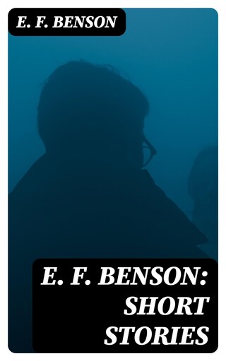 E. F. Benson: Short Stories bookCoverFor