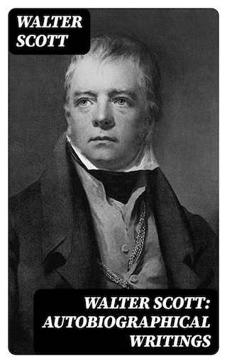 Walter Scott: Autobiographical Writings bookCoverFor