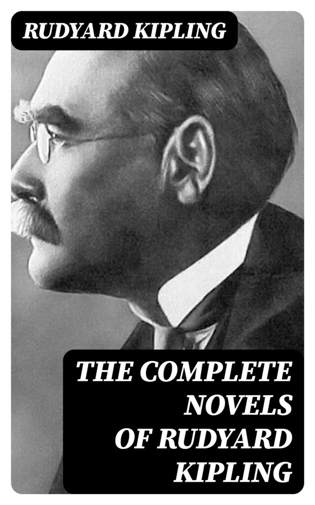 The Complete Novels of Rudyard Kipling