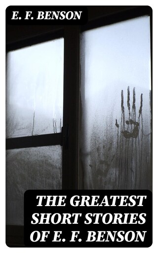 The Greatest Short Stories of E. F. Benson bookCoverFor