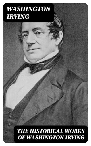 The Historical Works of Washington Irving bookCoverFor