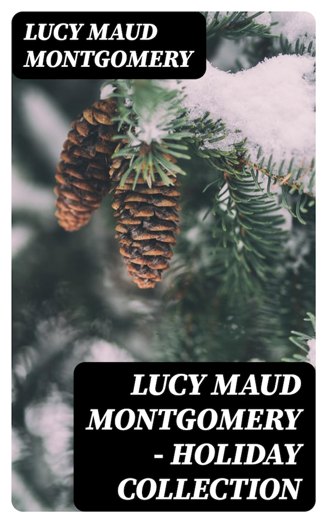 Lucy Maud Montgomery - Holiday Collection