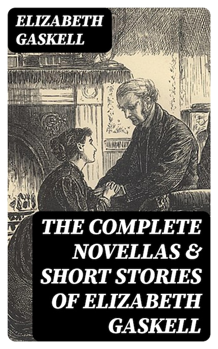 The Complete Novellas & Short Stories of Elizabeth Gaskell bookCoverFor
