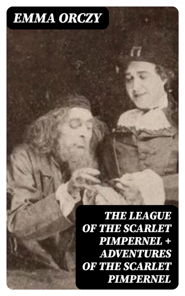Book cover for The League of the Scarlet Pimpernel + Adventures of the Scarlet Pimpernel