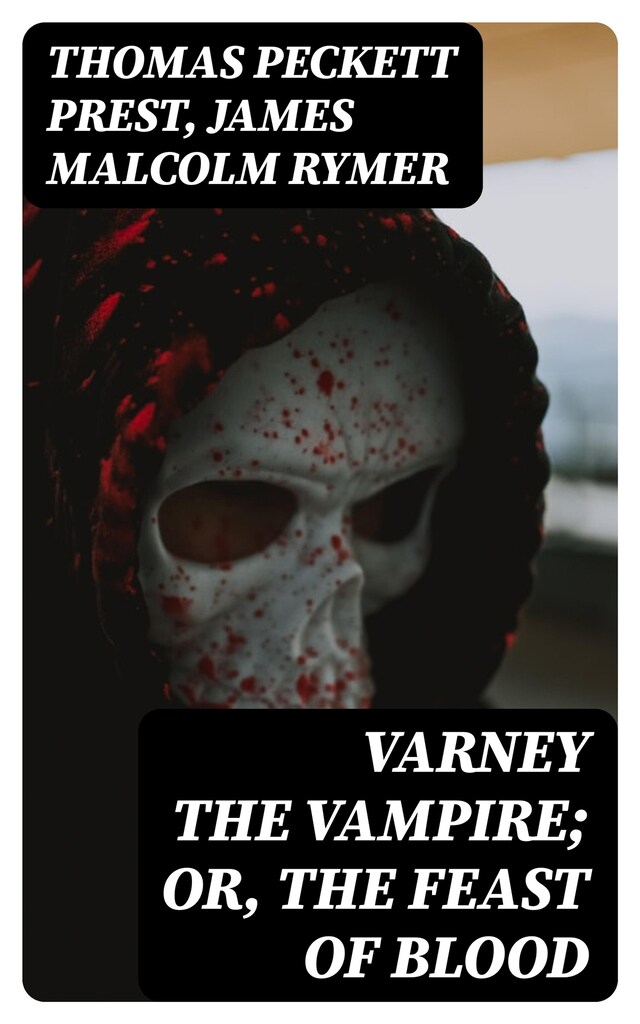 Buchcover für Varney the Vampire; Or, the Feast of Blood