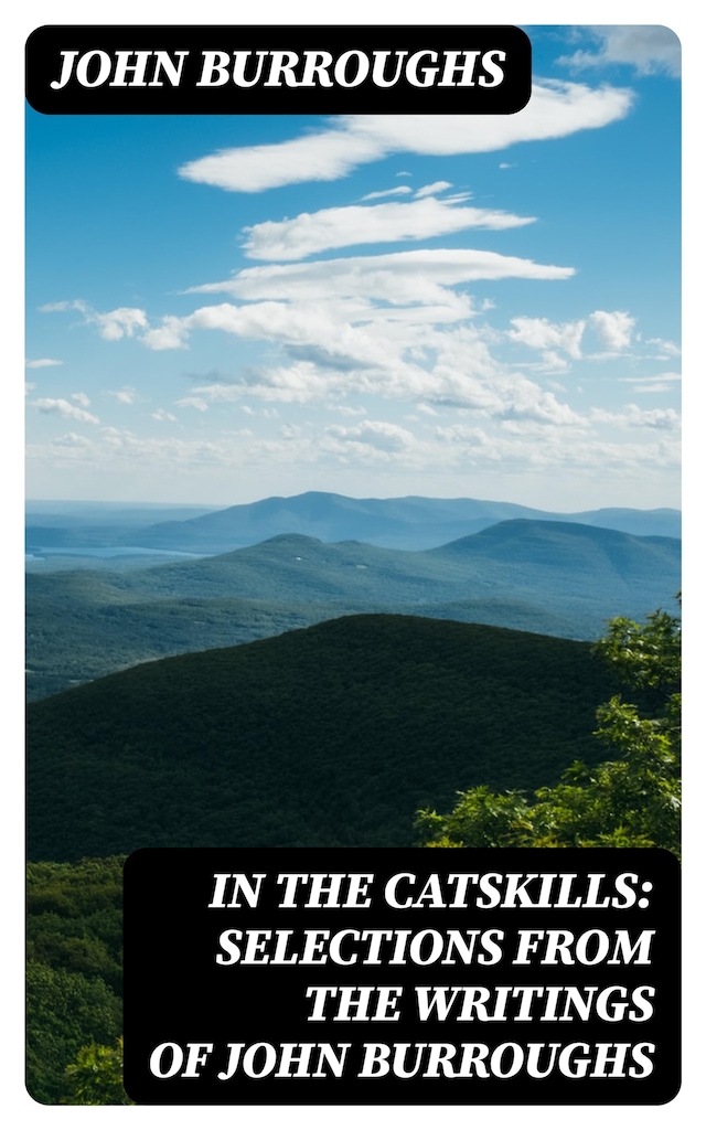 Book cover for In the Catskills: Selections from the Writings of John Burroughs