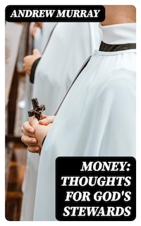 Money: Thoughts for God's Stewards