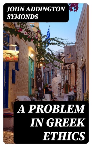 A Problem in Greek Ethics bookCoverFor