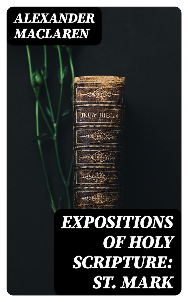 Expositions of Holy Scripture: St. Mark