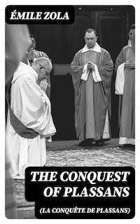 The Conquest of Plassans (La Conquête de Plassans)