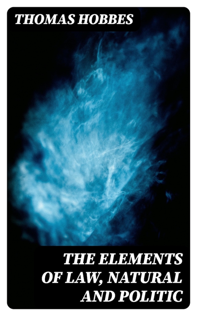 Book cover for The Elements of Law, Natural and Politic