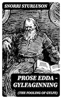 Prose Edda — Gylfaginning (The Fooling Of Gylfe)