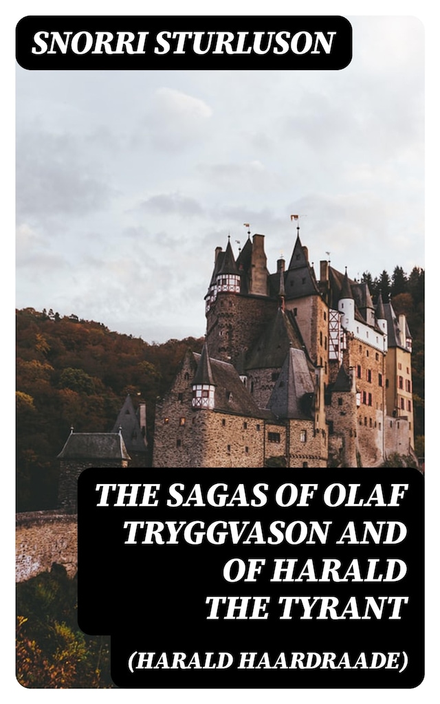 Book cover for The Sagas of Olaf Tryggvason and of Harald The Tyrant (Harald Haardraade)