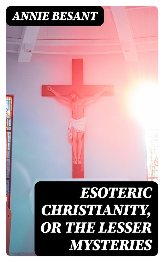 Kirjankansi teokselle Esoteric Christianity, or The Lesser Mysteries