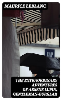 The Extraordinary Adventures of Arsene Lupin, Gentleman-Burglar