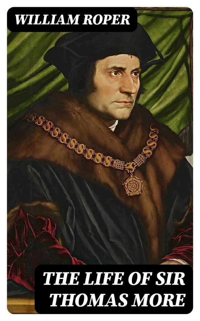 Book cover for The Life of Sir Thomas More