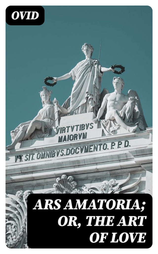 Book cover for Ars Amatoria; or, The Art Of Love