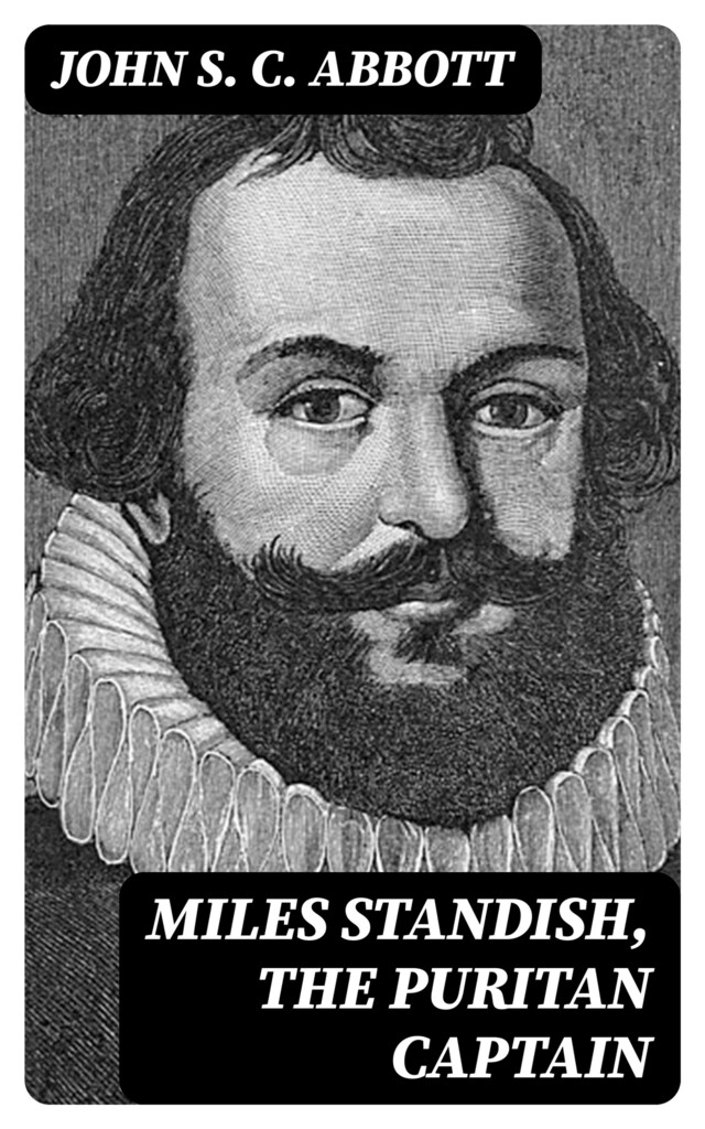 Book cover for Miles Standish, the Puritan Captain