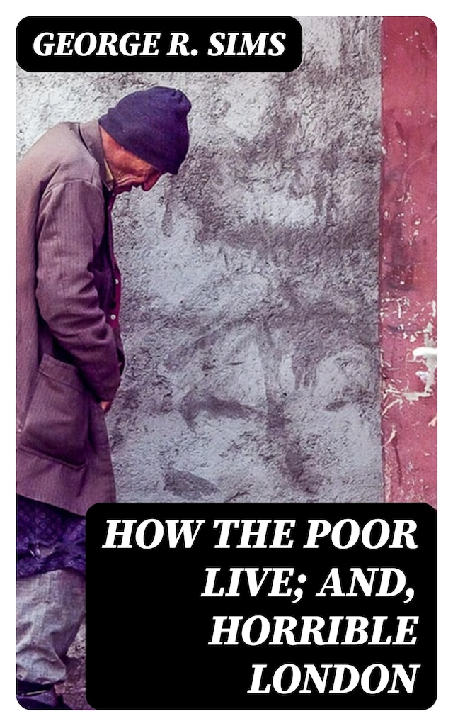 Book cover for How the Poor Live; and, Horrible London
