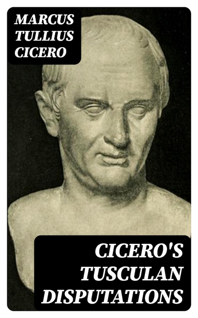 Book cover for Cicero's Tusculan Disputations