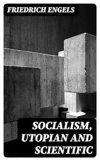 Socialism, Utopian and Scientific