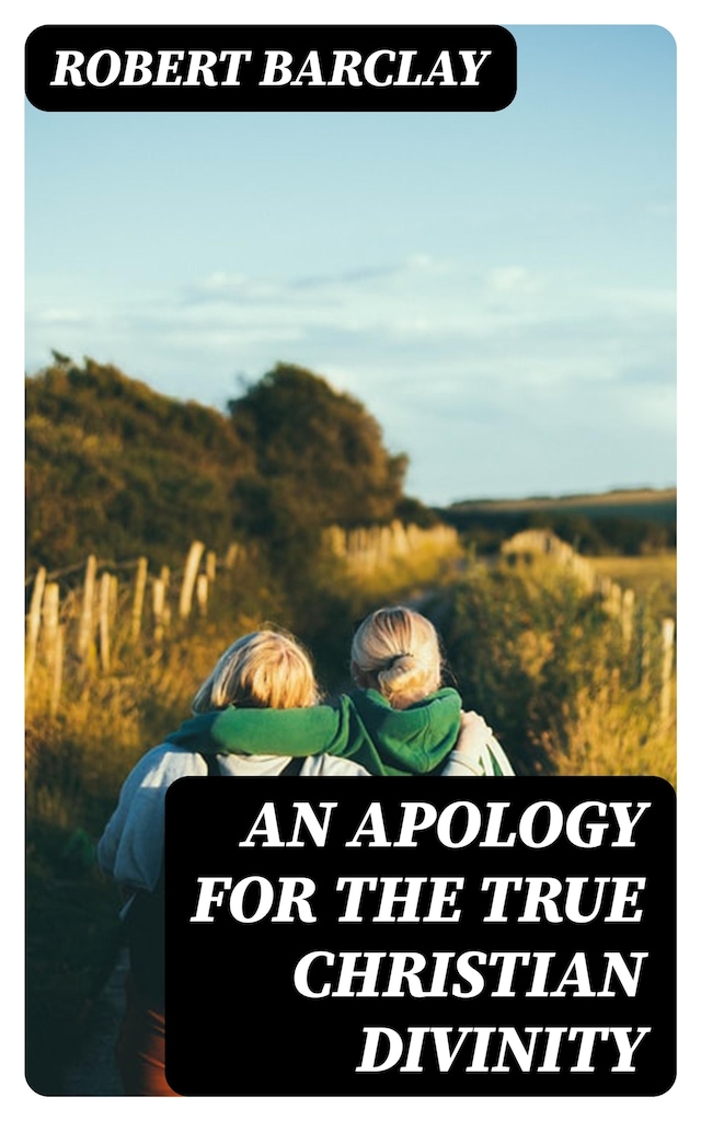 Book cover for An Apology for the True Christian Divinity