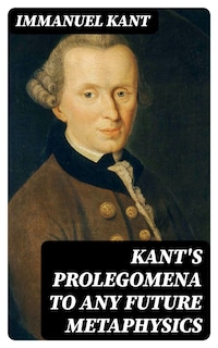Kant's Prolegomena to Any Future Metaphysics