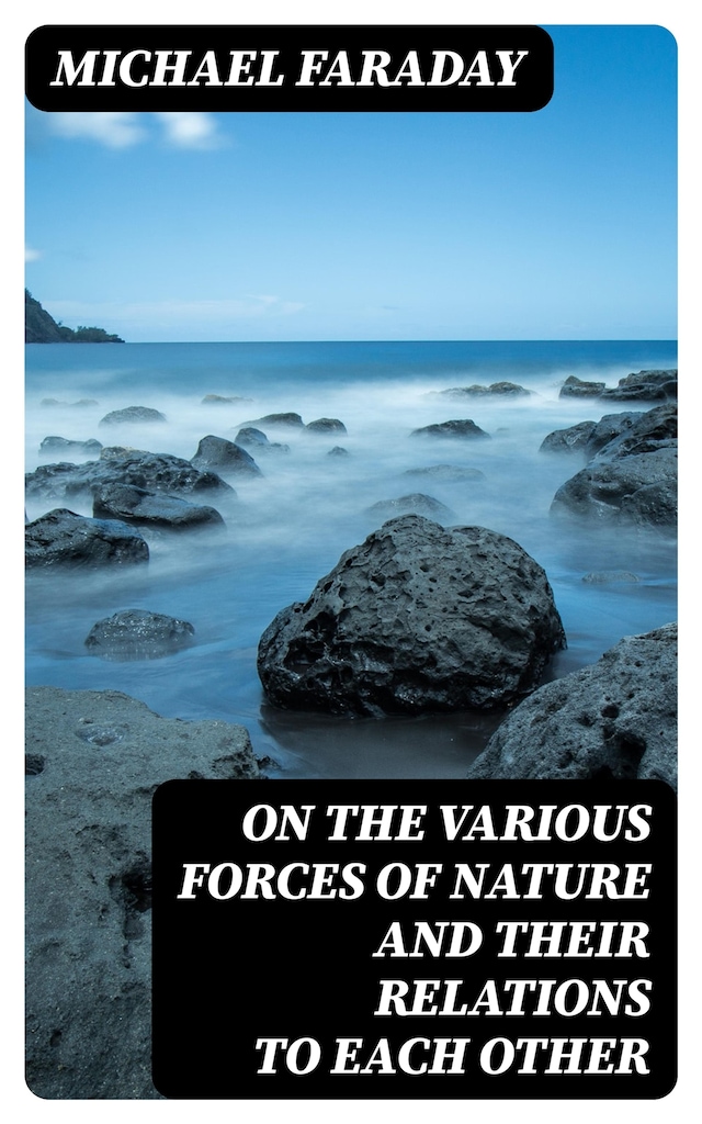 Book cover for On the various forces of nature and their relations to each other