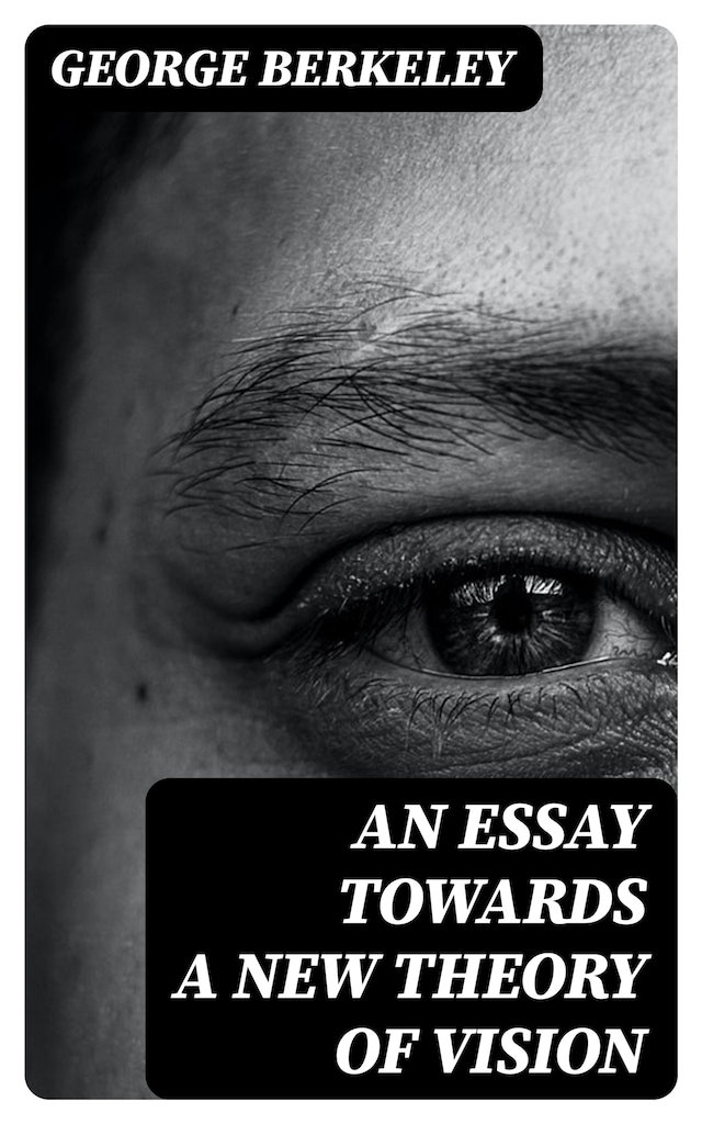 Book cover for An Essay Towards a New Theory of Vision