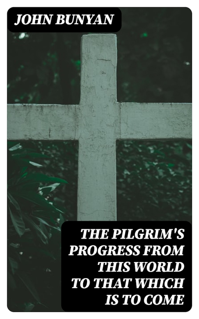 Book cover for The Pilgrim's Progress from this world to that which is to come