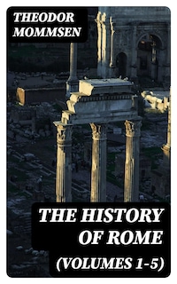 The History of Rome (Volumes 1-5)