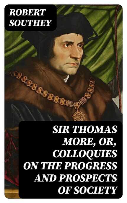 Sir Thomas More, or, Colloquies on the Progress and Prospects of Society bookCoverFor