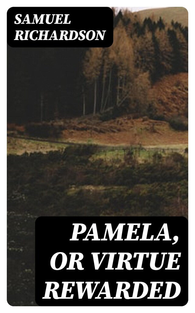Book cover for Pamela, or Virtue Rewarded