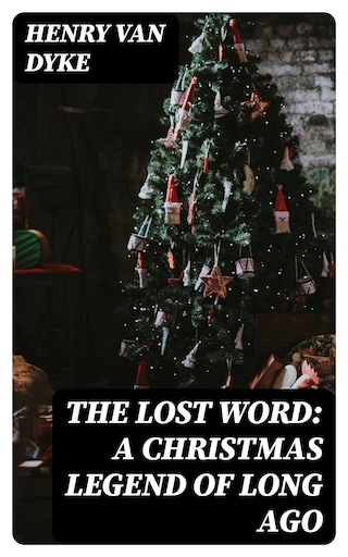The Lost Word: A Christmas Legend of Long Ago bookCoverFor