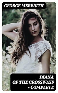 Diana of the Crossways — Complete