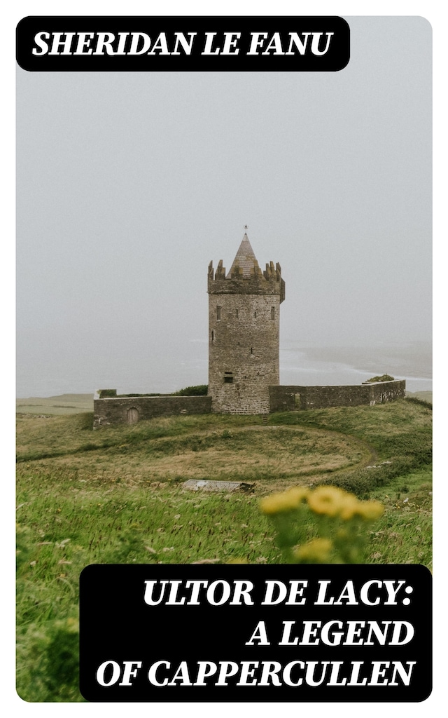 Book cover for Ultor de Lacy: A Legend of Cappercullen