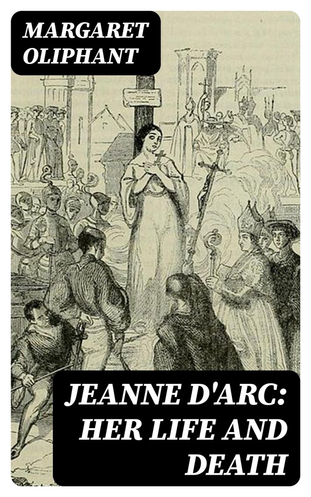 Book cover for Jeanne D'Arc: her life and death