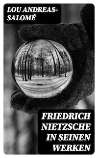 Friedrich Nietzsche in seinen Werken