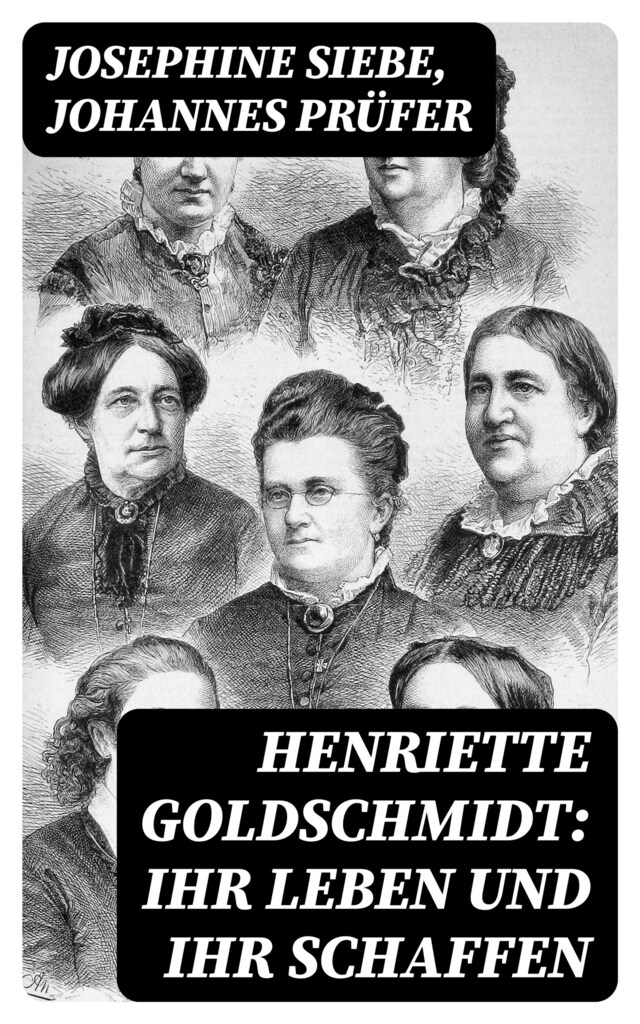 Kirjankansi teokselle Henriette Goldschmidt: Ihr Leben und ihr Schaffen