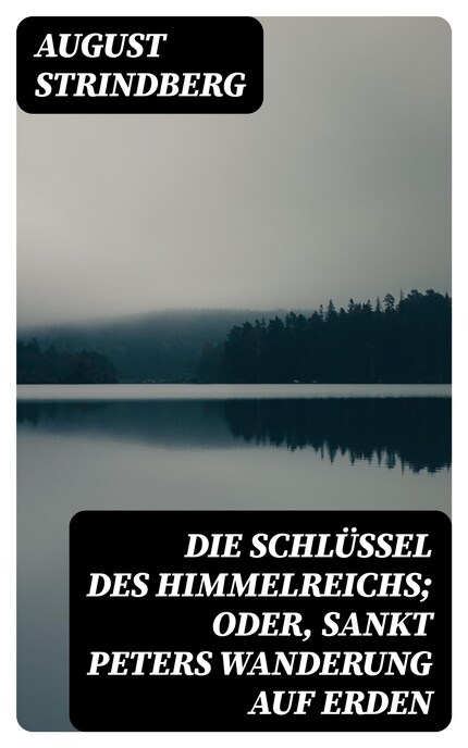 Die Schlüssel des Himmelreichs; oder, Sankt Peters Wanderung auf Erden bookCoverFor