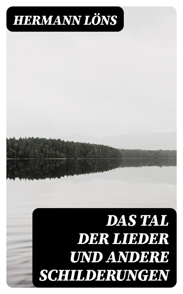 Copertina del libro per Das Tal der Lieder und andere Schilderungen