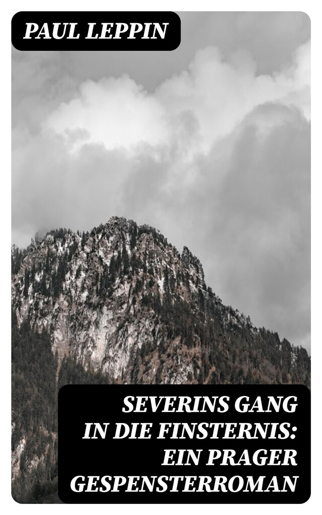 Couverture de livre pour Severins Gang in die Finsternis: Ein Prager Gespensterroman