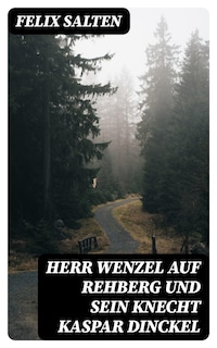 Herr Wenzel auf Rehberg und sein Knecht Kaspar Dinckel