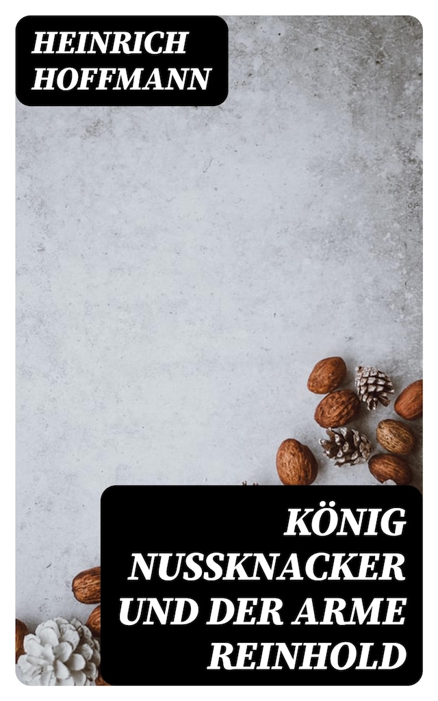 Book cover for König Nußknacker und der arme Reinhold
