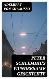 Peter Schlemihl's wundersame Geschichte