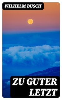 Zu Guter Letzt