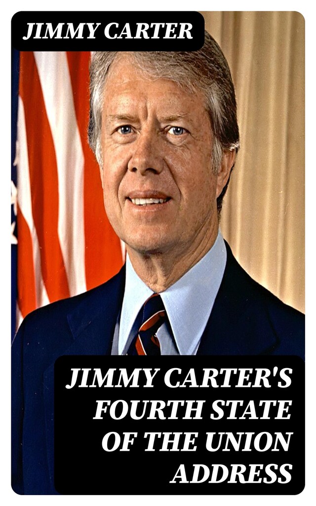 Couverture de livre pour Jimmy Carter's Fourth State of the Union Address