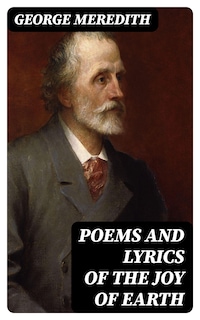 Poems and Lyrics of the Joy of Earth