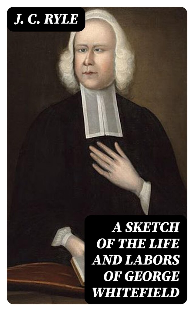 Book cover for A Sketch of the Life and Labors of George Whitefield